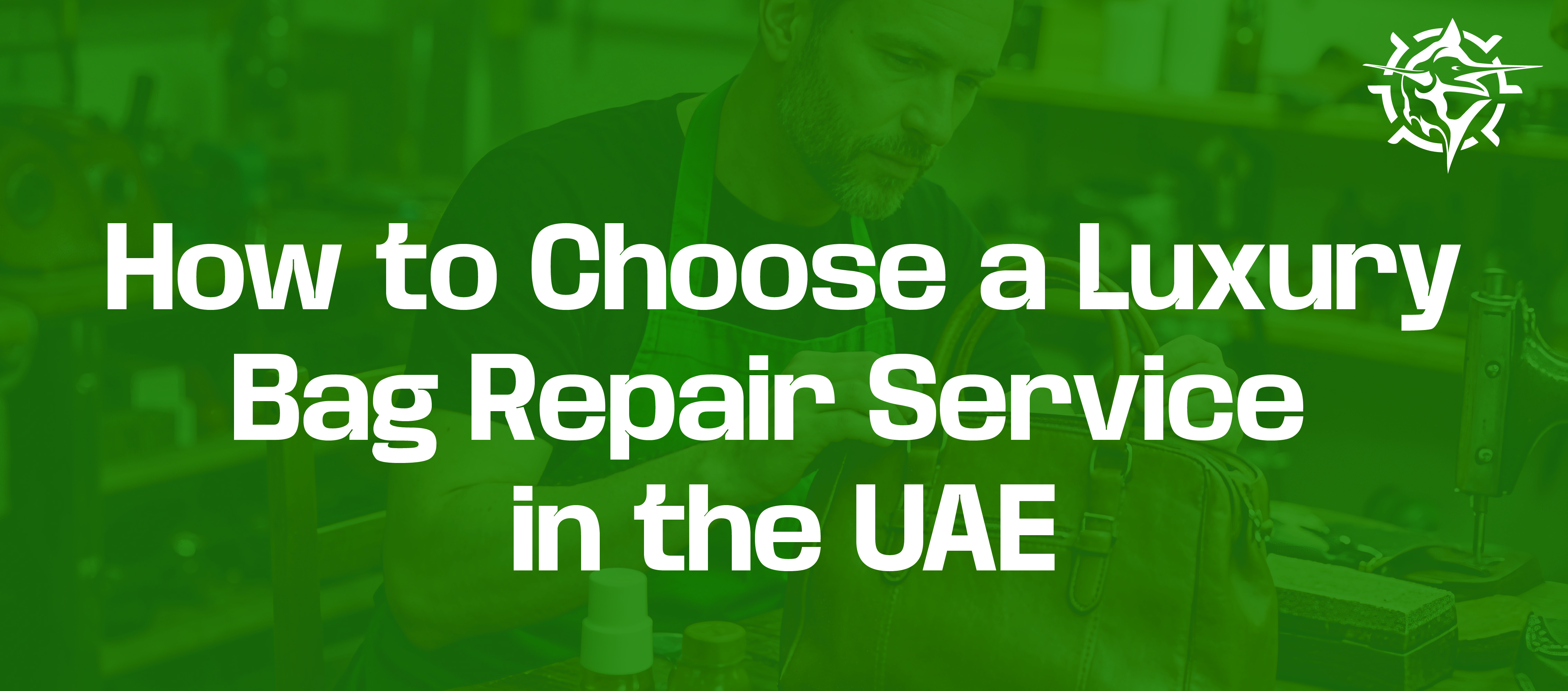 How to Choose a Luxury Bag Repair Service in the UAE